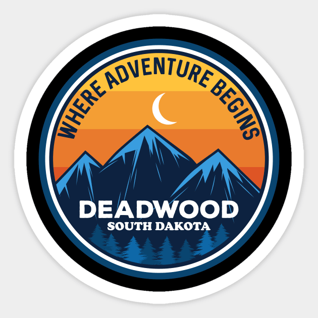 Deadwood South Dakota Where Adventure Begins Sticker by SouthDakotaGifts